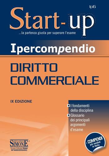 Ipercompendio diritto commerciale. Fondamenti della disciplina. Glossario dei principali argomenti d'esame  - Libro Edizioni Giuridiche Simone 2018, Start-up. Ipercompendio | Libraccio.it