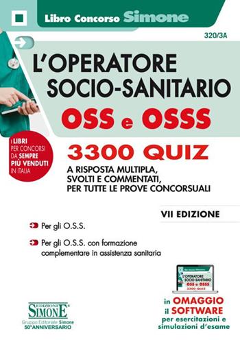 L' operatore socio-sanitario OSS e OSSS. 3300 quiz a risposta multipla, svolti e commentati per tutte le prove concorsuali. Con software di simulazione  - Libro Edizioni Giuridiche Simone 2018, Concorsi e abilitazioni | Libraccio.it