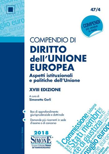 Compendio di diritto dell'Unione Europea. Aspetti istituzionali e politiche dell'Unione  - Libro Edizioni Giuridiche Simone 2018, Compendi | Libraccio.it