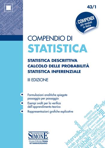Compendio di statistica. Statistica descrittiva. Calcolo delle probabilità. Statistica inferenziale  - Libro Edizioni Giuridiche Simone 2018, Compendi | Libraccio.it