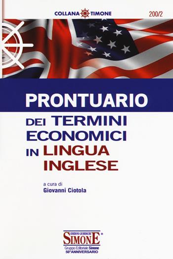 Prontuario dei termini economici in lingua inglese  - Libro Edizioni Giuridiche Simone 2018, Il timone | Libraccio.it