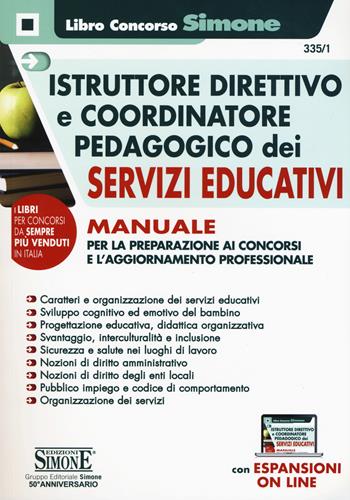 Istruttore direttivo e coordinatore pedagogico dei servizi educativi. Manuale per la preparazione ai concorsi e l'aggiornamento professionale. Con Contenuto digitale per accesso online  - Libro Edizioni Giuridiche Simone 2018, Il libro concorso | Libraccio.it
