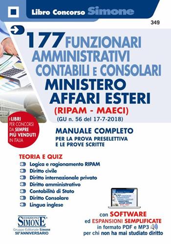 177 funzionari amministrativi contabili e consolari Ministero Affari Esteri (Ripam - MAECI). (G.U. n. 56 del 17-7-2018). Manuale completo per la prova preselettiva e le prove scritte.  - Libro Edizioni Giuridiche Simone 2018, Concorsi e abilitazioni | Libraccio.it