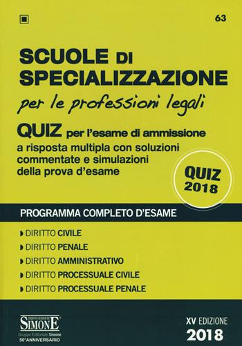Scuole di specializzazione per le professioni legali. Quiz per l'esame di ammissione a risposta multipla con soluzioni commentate e simulazioni della prova d'esame. Programma completo d'esame  - Libro Edizioni Giuridiche Simone 2018, Concorsi e abilitazioni | Libraccio.it