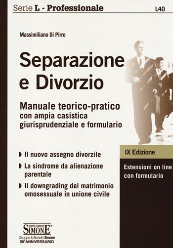 Separazione e divorzio. Manuale teorico-pratico con ampia casistica giurisprudenziale e formulario - Massimiliano Di Pirro - Libro Edizioni Giuridiche Simone 2018, Serie L. Professionale | Libraccio.it