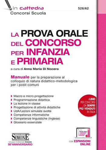 La prova orale del concorso per infanzia e primaria. Manuale per la preparazione al colloquio di natura didattico-metodologica per i posti comuni.  - Libro Edizioni Giuridiche Simone 2018, In cattedra | Libraccio.it