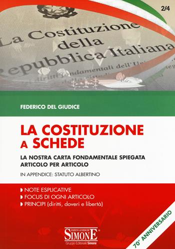 La Costituzione a schede. La nostra Carta fondamentale spiegata Articolo per Articolo - Federico Del Giudice - Libro Edizioni Giuridiche Simone 2018 | Libraccio.it