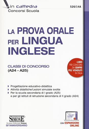 La prova orale per lingua inglese. Classi di concorso (A24 - A25). Con espansione online  - Libro Edizioni Giuridiche Simone 2018, In cattedra | Libraccio.it