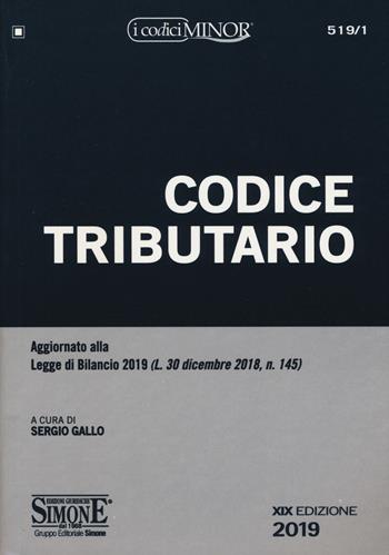 Codice tributario  - Libro Edizioni Giuridiche Simone 2019, I Codici Simone minor | Libraccio.it