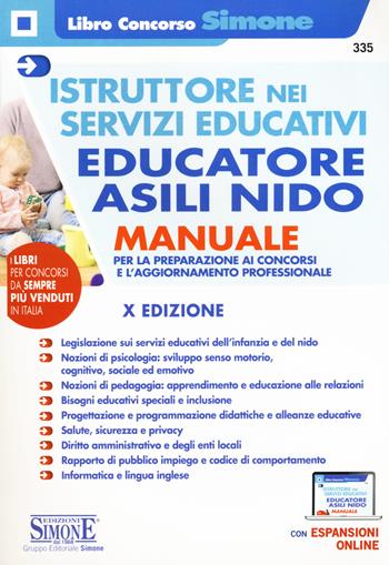 Istruttore nei servizi educativi. Educatore negli asili nido. Manuale per la preparazione ai concorsi e per l'aggiornamento professionale. Con espansione online  - Libro Edizioni Giuridiche Simone 2019, Il libro concorso | Libraccio.it