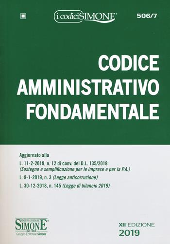 Codice amministrativo fondamentale  - Libro Edizioni Giuridiche Simone 2019, I Codici Simone | Libraccio.it
