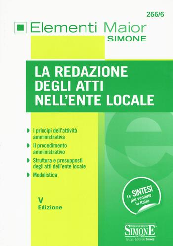La redazione degli atti nell'ente locale  - Libro Edizioni Giuridiche Simone 2019, Elementi maior | Libraccio.it