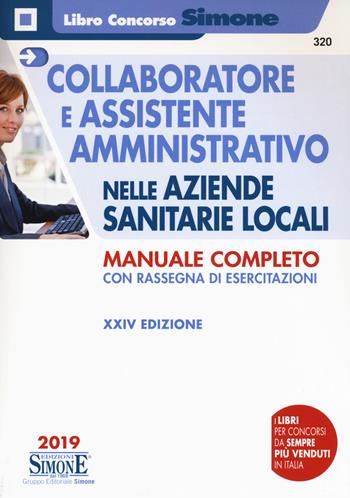 Collaboratore e assistente amministrativo nelle Aziende Sanitarie Locali  - Libro Edizioni Giuridiche Simone 2019, Il libro concorso | Libraccio.it