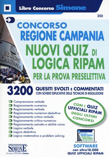 Concorso Regione Campania. Nuovi quiz di logica RIPAM per la prova preselettiva. 3200 quesiti svolti e commentati con schede esplicative delle tecniche di risoluzione.  - Libro Edizioni Giuridiche Simone 2019, Il libro concorso | Libraccio.it