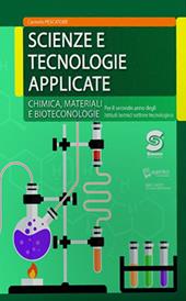 Scienze e tecnologie applicate. Chimica, materiali, biotecnologie. Per le Scuole superiori. Con e-book. Con espansione online