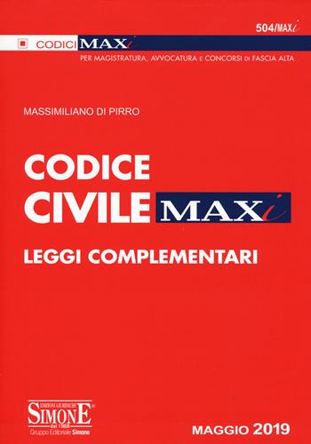 Codice civile. Leggi complementari - Massimiliano Di Pirro - Libro Edizioni Giuridiche Simone 2019, I Maxi | Libraccio.it