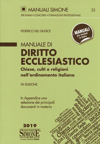 Manuale di diritto ecclesiastico. Chiese, culti e religioni nell'ordinamento italiano - Federico Del Giudice - Libro Edizioni Giuridiche Simone 2019, Manuali Simone. Esami, concorsi, formazione professionale | Libraccio.it