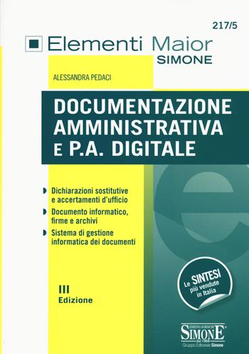 Documentazione amministrativa e P.A. digitale - Alessandra Pedaci - Libro Edizioni Giuridiche Simone 2019, Elementi maior | Libraccio.it