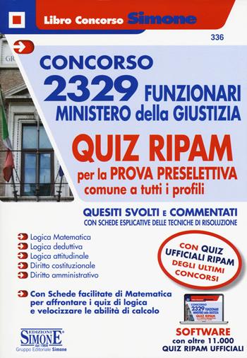 Concorso 2329 funzionari Ministero della Giustizia. Quiz RIPAM per la prova preselettiva comune a tutti i profili. Con software di simulazione  - Libro Edizioni Giuridiche Simone 2019, Concorsi e abilitazioni | Libraccio.it