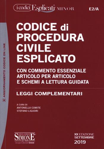 Codice di procedura civile esplicato. Con commento essenziale articolo per articolo e schemi a lettura guidata. Leggi complementari  - Libro Edizioni Giuridiche Simone 2019, I Codici Esplicati minor | Libraccio.it