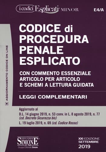 Codice di procedura penale esplicato. Con commento essenziale articolo per articolo e schemi a lettura guidata. Leggi complementari  - Libro Edizioni Giuridiche Simone 2019, I Codici Esplicati minor | Libraccio.it