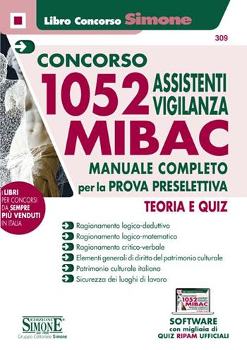 Concorso MIBAC 1052 Assistenti vigilanza. Manuale completo per la prova preselettiva. Teoria e quiz. Con software di simulazione  - Libro Edizioni Giuridiche Simone 2019, Il libro concorso | Libraccio.it