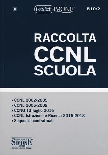 Raccolta CCNL Scuola  - Libro Edizioni Giuridiche Simone 2019, I Codici Simone | Libraccio.it