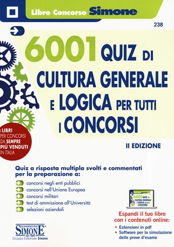 6001 quiz di cultura generale e logica per tutti i concorsi. Con software di simulazione  - Libro Edizioni Giuridiche Simone 2019, Il libro concorso | Libraccio.it