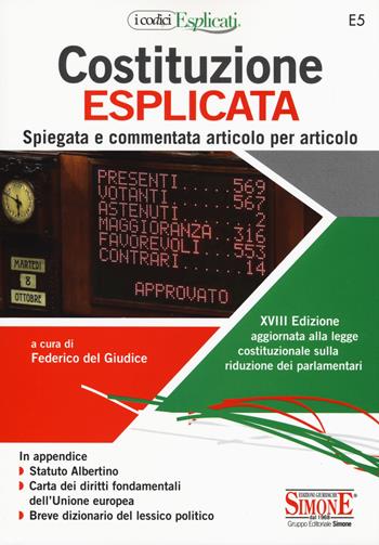 Costituzione esplicata. Spiegata e commentata articolo per articolo  - Libro Edizioni Giuridiche Simone 2019, I Codici Esplicati | Libraccio.it