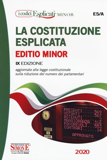 La Costituzione esplicata. Aggiornata alla legge costituzionale sulla riduzione del numero dei parlamentari. Ediz. minor  - Libro Edizioni Giuridiche Simone 2020, I Codici Esplicati minor | Libraccio.it
