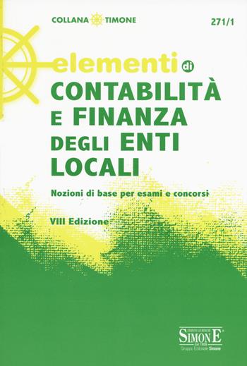 Elementi di contabilità e finanza degli enti locali  - Libro Edizioni Giuridiche Simone 2019, Il timone | Libraccio.it