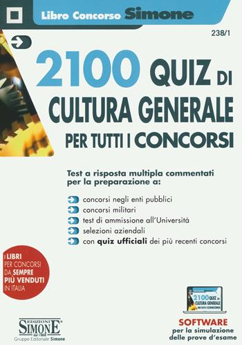 2100 quiz di cultura generale per tutti i concorsi. Con software di simulazione  - Libro Edizioni Giuridiche Simone 2019, Il libro concorso | Libraccio.it