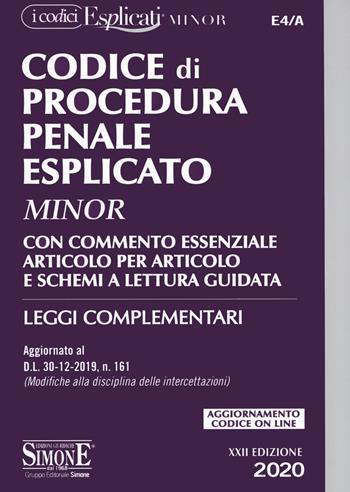 Codice di procedura penale esplicato. Con commento essenziale articolo per articolo e schemi a lettura guidata. Leggi complementari  - Libro Edizioni Giuridiche Simone 2020, I Codici Esplicati minor | Libraccio.it