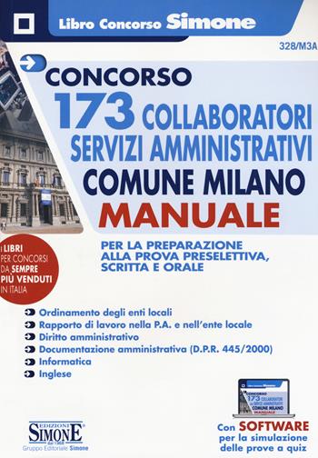 Concorso 173 collaboratori servizi amministrativi Comune Milano. Manuale per la preparazione alla prova preselettiva, scritta e orale. Con software di simulazione  - Libro Edizioni Giuridiche Simone 2020, Il libro concorso | Libraccio.it