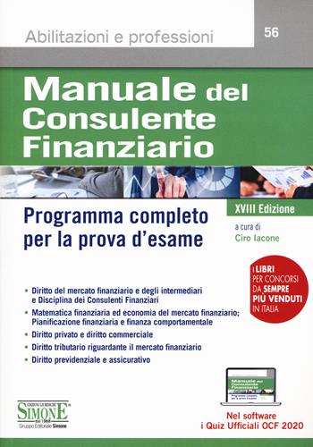 Manuale del consulente finanziario. Programma completo per la prova d'esame.  - Libro Edizioni Giuridiche Simone 2020, Abilitazioni e professioni | Libraccio.it