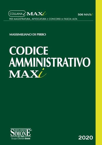 Codice amministrativo - Massimiliano Di Pirro - Libro Edizioni Giuridiche Simone 2020, I Maxi | Libraccio.it