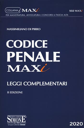 Codice penale. Leggi complementari - Massimiliano Di Pirro - Libro Edizioni Giuridiche Simone 2020, I Maxi | Libraccio.it