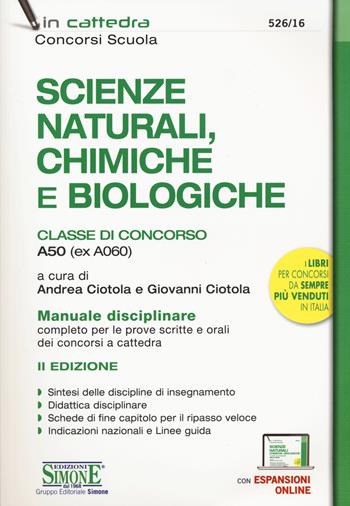 Scienze naturali, chimiche e biologiche. Classe di concorso A50 (ex A060). Manuale disciplinare completo per le prove scritte e orali dei concorsi a cattedra. Con espansioni online  - Libro Edizioni Giuridiche Simone 2020, In cattedra | Libraccio.it