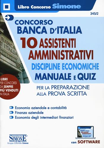 Concorso Banca d'Italia. 10 assistenti amministrativi. Discipline economiche. Manuale e quiz per la preparazione alla prova scritta.  - Libro Edizioni Giuridiche Simone 2020, Il libro concorso | Libraccio.it