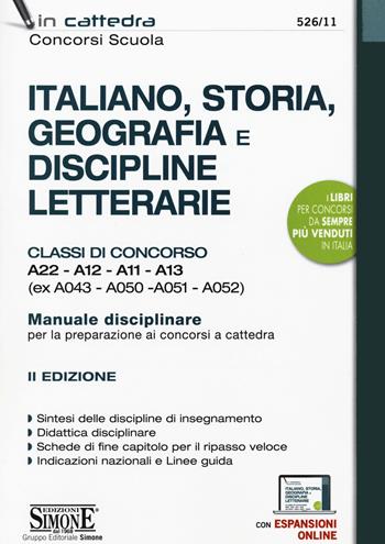 Italiano, storia, geografia e discipline letterarie. Classi di concorso A22-A12-A11-A13 (ex A043- A050-A051-A052). Manuale disciplinare per la preparazione ai concorsi a cattedra. Con espansioni online  - Libro Edizioni Giuridiche Simone 2020, Concorsi nella scuola | Libraccio.it
