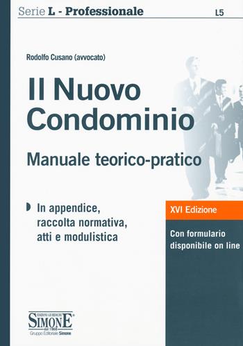 Il nuovo condominio. Manuale teorico-pratico. - Rodolfo Cusano - Libro Edizioni Giuridiche Simone 2020, Serie L. Professionale | Libraccio.it
