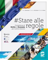 #stare alle regole. Diritto ed economia. Per il biennio degli Ist. tecnici e dei Licei. Con e-book. Con espansione online