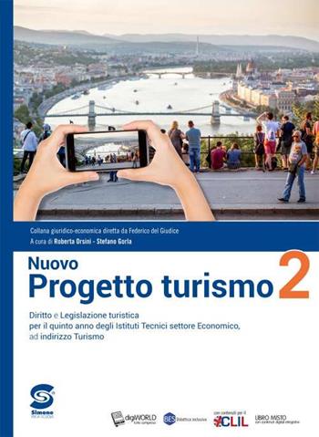 Progetto turismo. Con Atlante di progetto turismo. Per gli Ist. tecnici economici indirizzo turismo. Vol. 2 - Stefano Gorla, Roberta Orsini - Libro Simone per la Scuola 2021 | Libraccio.it