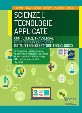 Scienze e tecnologie applicate. Competenze trasversali. Per il biennio degli Ist. tecnici. Con e-book. Con espansione online - Gaetano Berardi, Antonio De Rosa, Carmelo Pescatore - Libro Simone per la Scuola 2020 | Libraccio.it