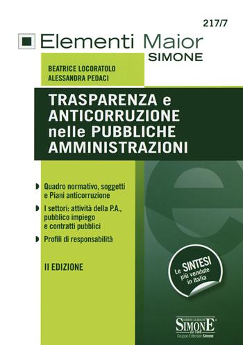 Trasparenza e anticorruzione nelle pubbliche amministrazioni - Beatrice Locoratolo, Alessandra Pedaci - Libro Edizioni Giuridiche Simone 2020, Elementi maior | Libraccio.it