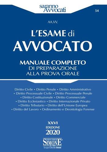 L' esame di avvocato. Manuale completo di preparazione alla prova orale  - Libro Edizioni Giuridiche Simone 2020, Saranno avvocati | Libraccio.it