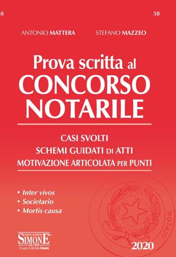 Prova scritta al concorso notarile. Casi svolti. Schemi guidati di atti. Motivazione articolata per punti - Stefano Mazzeo, Antonio Mattera - Libro Edizioni Giuridiche Simone 2020, Concorsi e abilitazioni | Libraccio.it