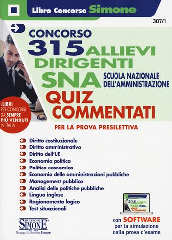 Concorso 315 allievi dirigenti SNA 2020 (Scuola Nazionale dell'Amministrazione). Quiz commentati per la prova preselettiva.  - Libro Edizioni Giuridiche Simone 2020, Concorsi e abilitazioni | Libraccio.it