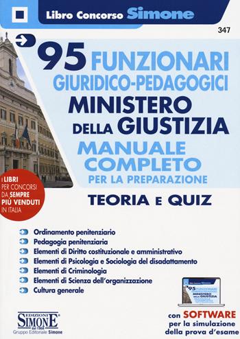 95 funzionari giuridico pedagogici. Ministero della giustizia. Manuale completo per la preparazione. Teoria e quiz. Con espansione online. Con software di simulazione  - Libro Edizioni Giuridiche Simone 2020, Il libro concorso | Libraccio.it