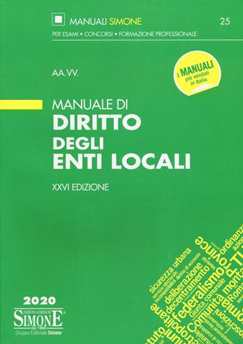 Manuale di diritto degli enti locali  - Libro Edizioni Giuridiche Simone 2020, Manuali Simone. Esami, concorsi, formazione professionale | Libraccio.it